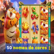 50 nomes de cores